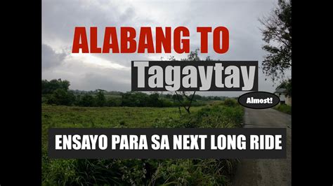Alabang To Almost Tagaytay Ensayo Ride Training For A Long Ride