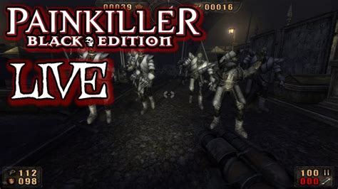 Live Painkiller Black Edition 4 Youtube