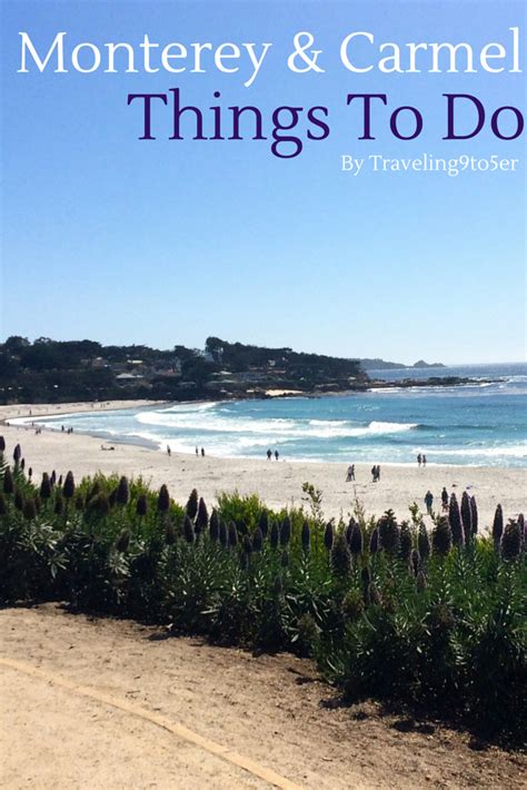 The Best Things To Do In Monterey And Carmel California Carmel By The