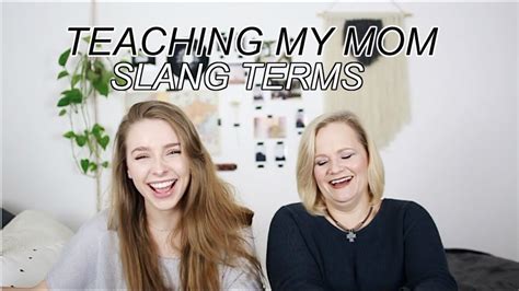 Teaching My Mom Slang Terms 2018 Edition Youtube