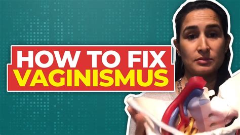 Overcoming Vaginismus Tips And Techniques To Help With Painful Intercourse Youtube