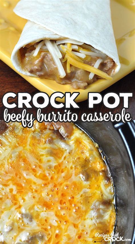 This Crock Pot Beefy Burrito Casserole Is Easy Cheesy And