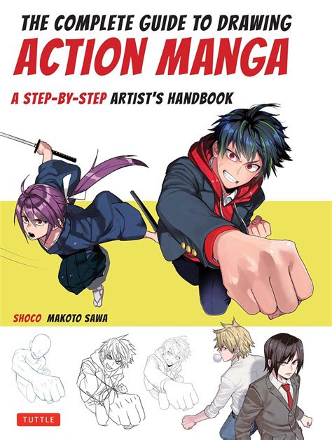 The Complete Guide To Drawing Action Manga A Step By Step Artists