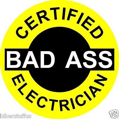 Certified Bad A Electrician Sticker Lot Of Ebay