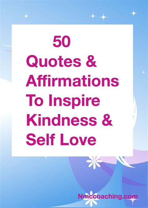 50 Affirmations And Quotes To Inspire Self Compassion And Kindness