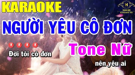 Karaoke Người Yêu Cô Đơn Tone Nữ Nhạc Sống Trọng Hiếu Youtube