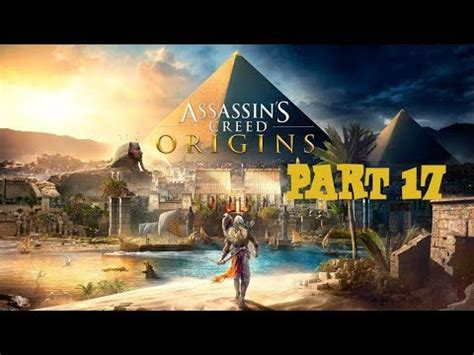 ASSASSIN S CREED ORIGINS WALKTHROUGH PART 17 GAMEPLAY 1080P HD