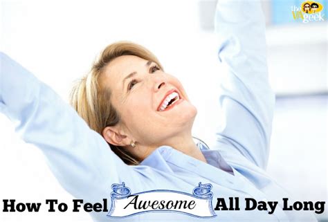 How To Feel Awesome All Day Long Heather Santo