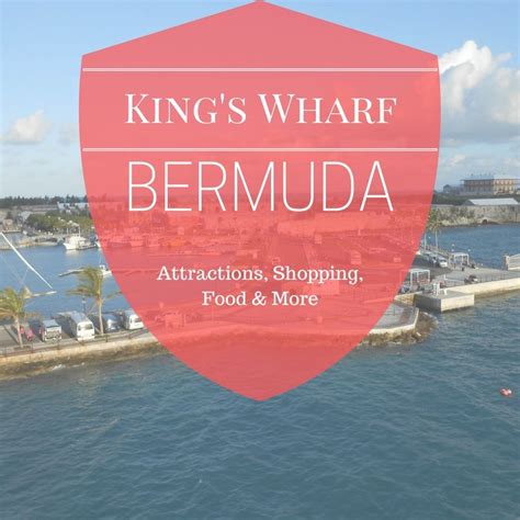 Kings Wharf Bermuda Guide Beaches Attractions Food Shopping