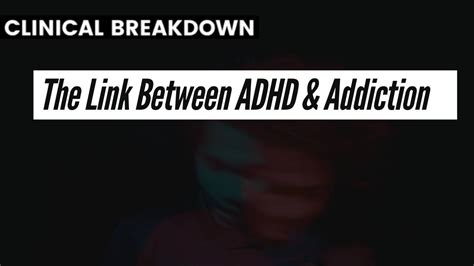 Clinical Breakdown The Link Between Adhd And Addiction