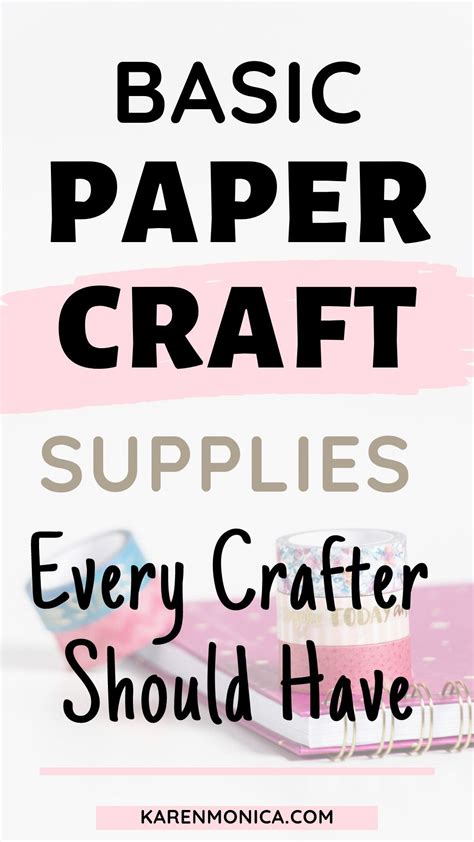 Basic Papercraft Supplies Every Crafter Needs Karen Monica Paper
