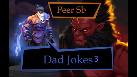 dota 2 dad jokes ep 3 youtube