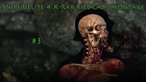 Sniper Elite 4 X Ray Kill Cam Montage 3 Youtube