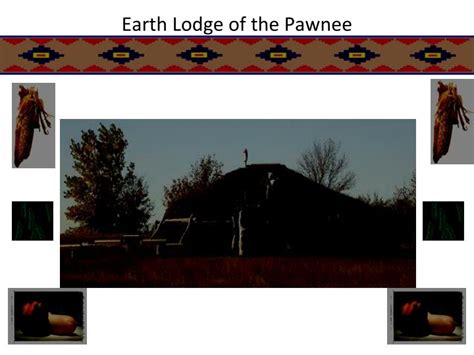 Ppt Earth Lodge Of The Pawnee Powerpoint Presentation Free Download