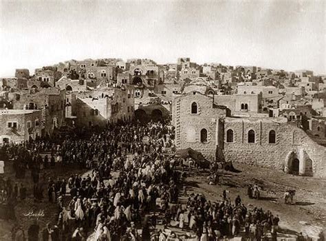 16 Historical And Rare Photos Of Bethlehem The Birthplace Of Jesus