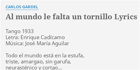 Al Mundo Le Falta Un Tornillo Lyrics By Carlos Gardel Tango 1933