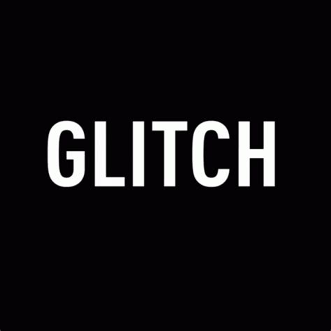 Glitch Glitch Discover Share GIFs