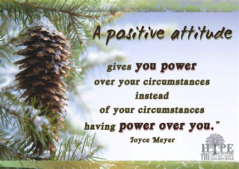 A Positive Attitude Gives You Power Over Your Circumstances Instead Of