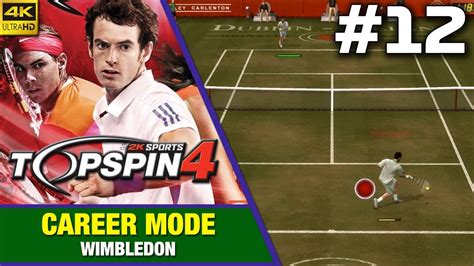 Lets Play Top Spin 4 Career Mode 12 Wimbledon Ps3 4k60 Gameplay