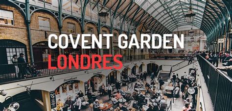Qué Ver En Covent Garden En Londres Guía De Londres