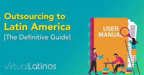 Guide To Outsourcing To Latin America Virtual Latinos