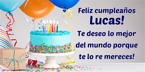 Imagenes De Feliz Cumpleaños Lucas Deseos And Tarjetas