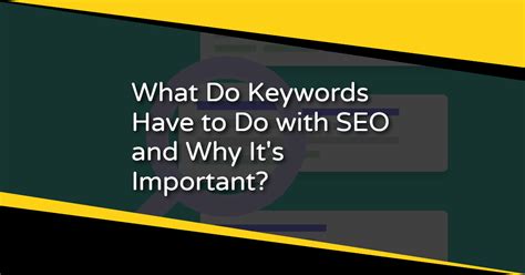 What Do Keywords Have To Do With Seo And Why Its Important