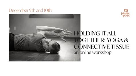 Holding It All Together Yoga And Connective Tissue Online Workshop