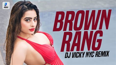 Brown Rang Remix Dj Vicky Nyc Yo Yo Honey Singh Youtube