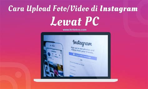Ilustrasi melakukan cara upload multiple foto di instagram lewat pc (foto: √ Tanpa Software Cara Upload Foto & Video di IG Lewat Google