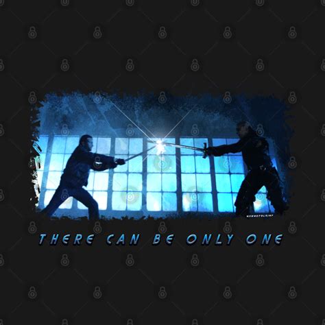 There Can Be Only One Highlander T Shirt Teepublic