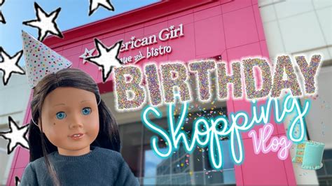🎉shopping At The American Girl Doll Store For My Birthday Youtube