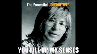 YARN You fill up my senses John Denver Annie s Song Video clips by quotes a e f c 紗