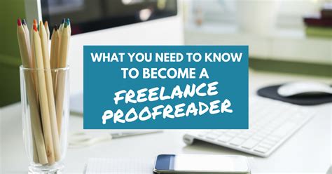 What You Need To Know To Become A Freelance Proofreader Work From