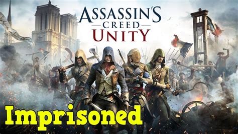 Assassin S Creed Unity Walkthrough Part Imprisoned Youtube