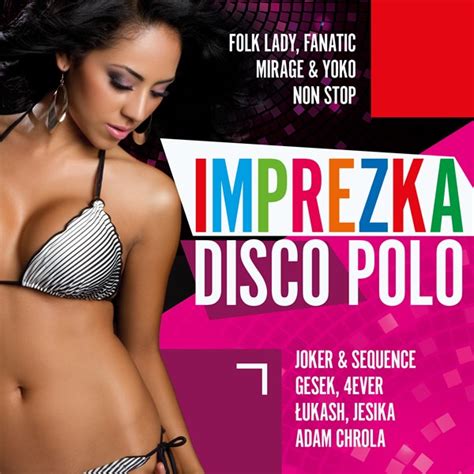 Imprezka Disco Polo Legalne MP Disco Polo Do Pobrania Disco Polo Info Muzyka Disco