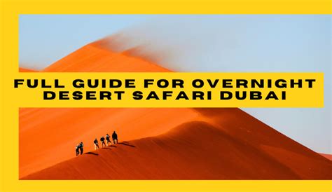Full Guide For Overnight Desert Safari Dubai 2023