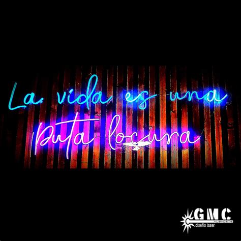 neón la vida es una puta locura gmc diseño laser