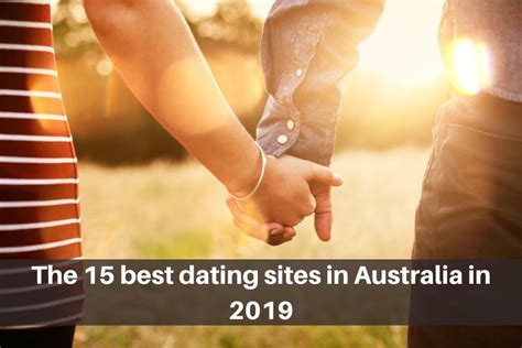 the 15 best dating sites in australia in 2019 the daqian times