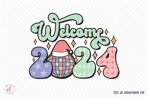 Welcome 2024 Retro New Year Sublimation So Fontsy