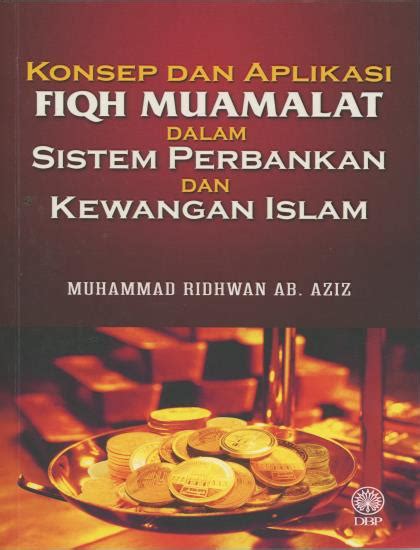 Konsep Dan Aplikasi Fiqh Muamalat Dalam Sistem Perbankan Dan Kewangan Islam