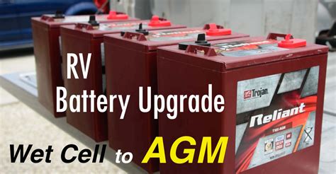 Wet Cell Vs Agm Batteries And Rv Wiring Tips