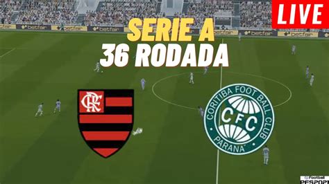 Coritiba X Flamengo Ao Vivo Com Imagens Jogo De Hoje Rodada