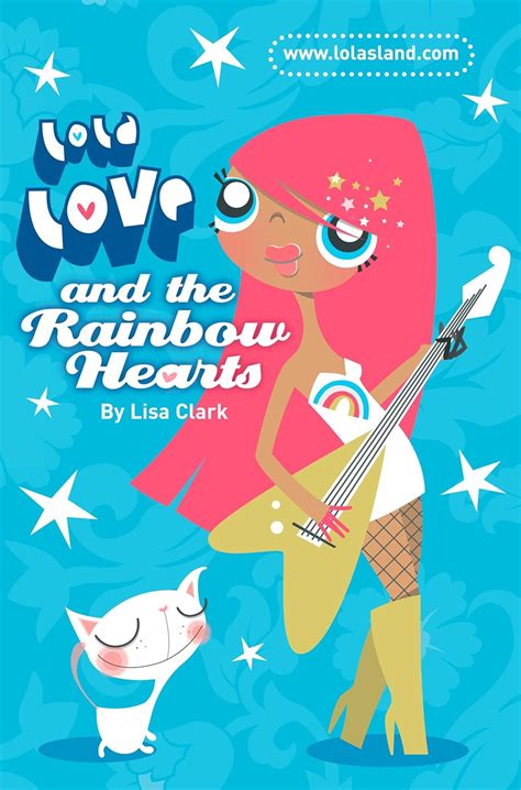 And The Rainbow Hearts Lola Love Kindle Edition By Clark Lisa