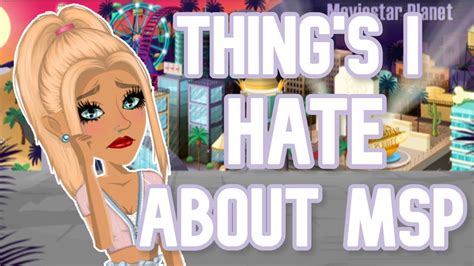 Things I Hate About Msp Youtube