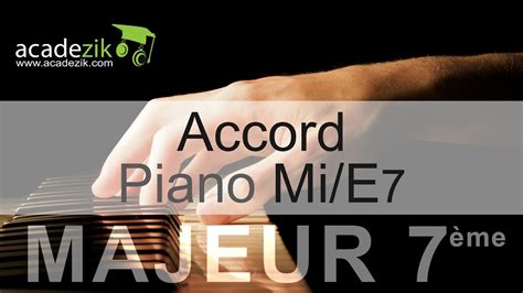 Accord piano MI majeur septième E chord vidéo YouTube