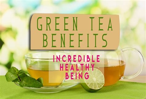 6 Incredible Green Tea Benefits For Healthy Being Healthsabz