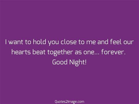 I Want To Hold You Close Good Night Quotes 2 Image Good Night