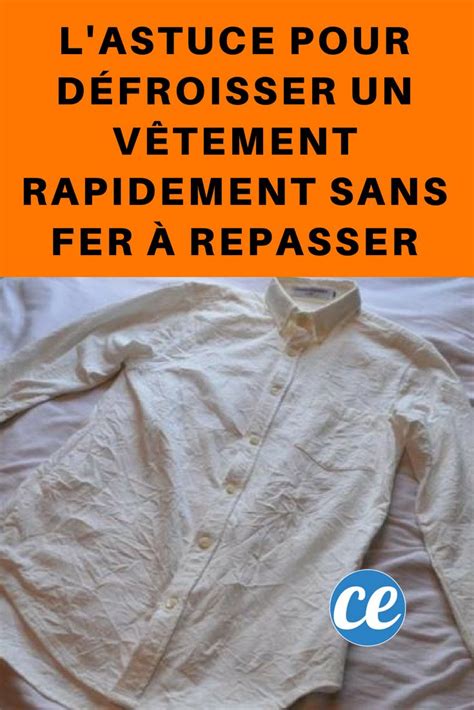 Lastuce Pour Défroisser Un Vêtement Rapidement Sans Fer à Repasser Des Vêtements Astuces