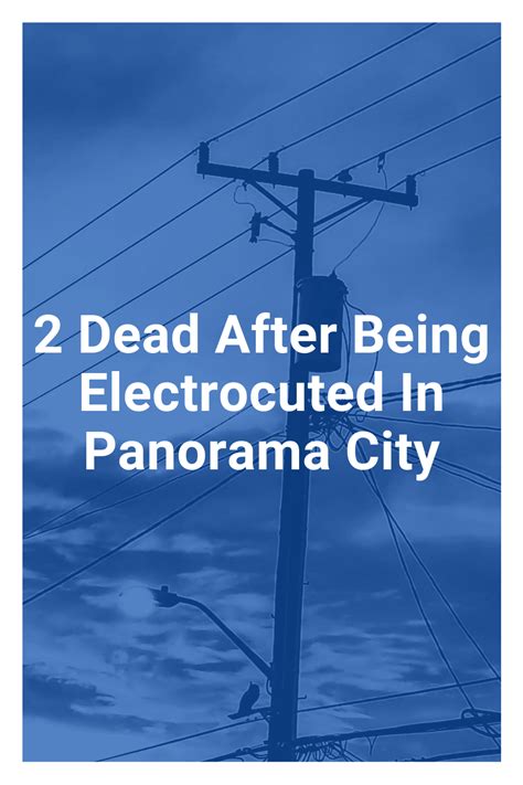 2 Dead After Being Electrocuted In Panorama City Electrocution Lawyers
